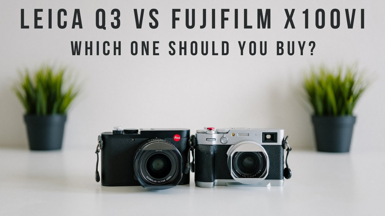 Leica Q3 vs Fujifilm X100VI | Which One Should You buy?