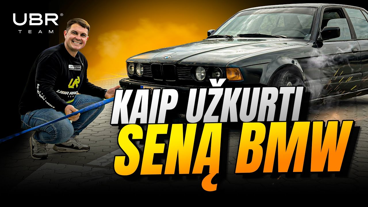 UBR TEAM: KAIP UŽKURTI SENĄ BMW