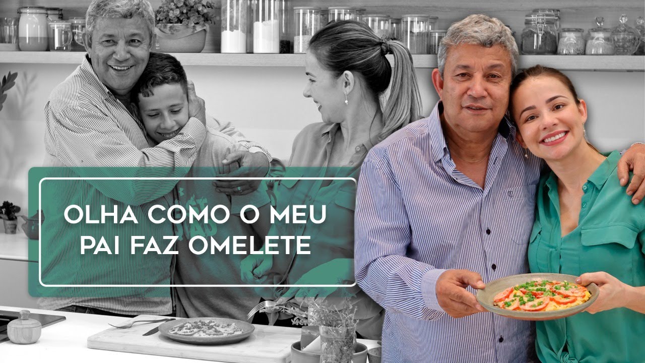 Olha como o meu Pai faz omelete | Especial Dia dos Pais Dani Faria Lima.