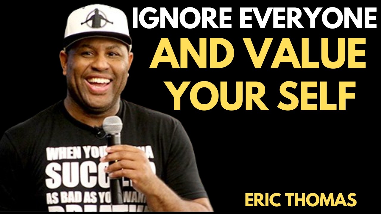 IGNORE EVERYONE – VALUE YOURSELF 🔥