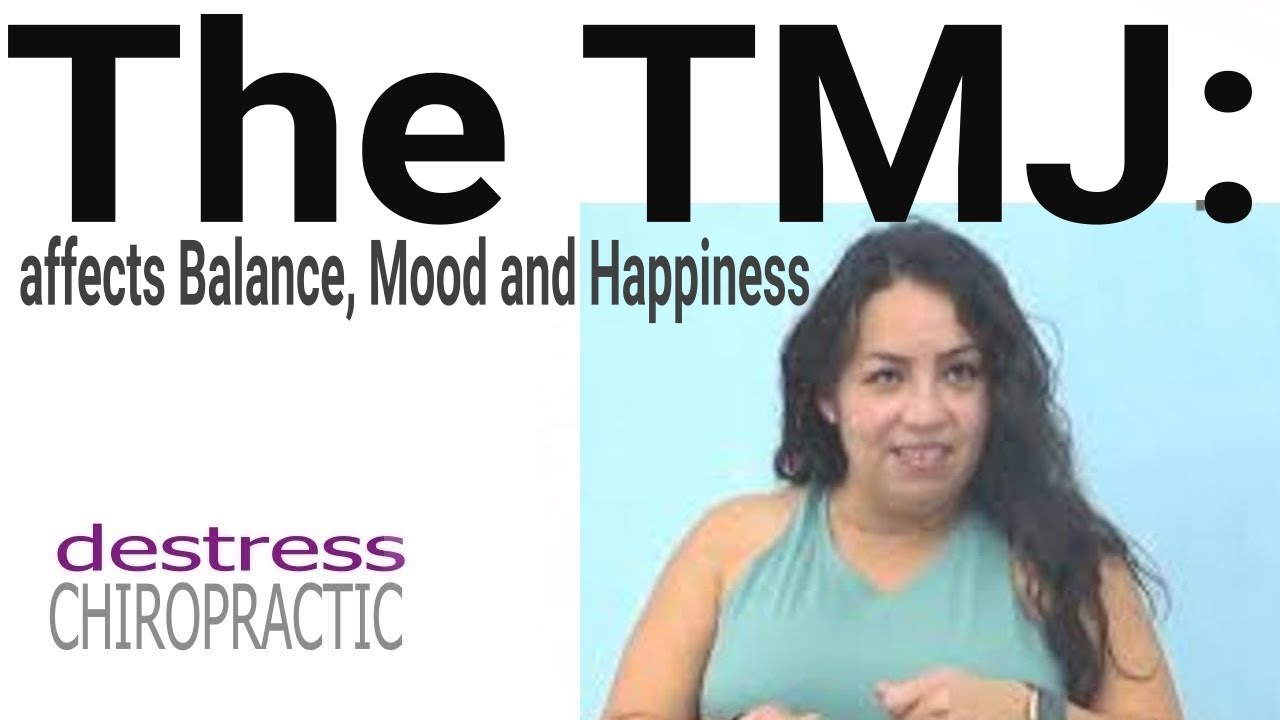 The TMJ: affects Balance, Mood and Happiness