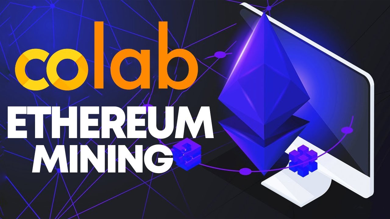 How to Mine Ethereum on Google Colab