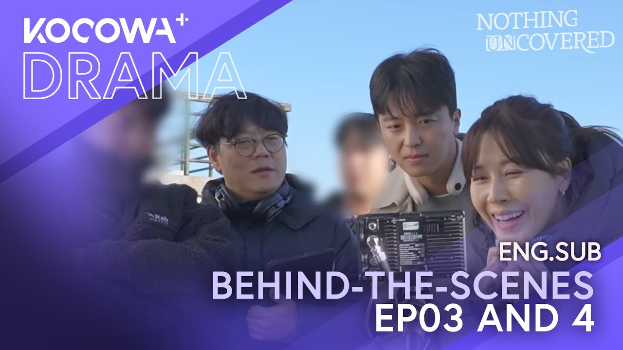 Nothing Uncovered EP03 & 04 Behind-The-Scenes | KOCOWA+