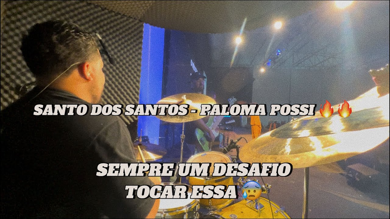 SANTO DOS SANTOS - PALOMA POSSI (DRUMCAM)