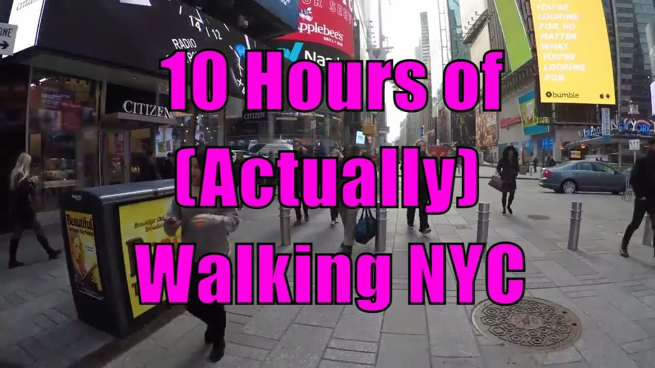 10 Hours of Walking in NYC as a regular guy (Actually 10 hours)