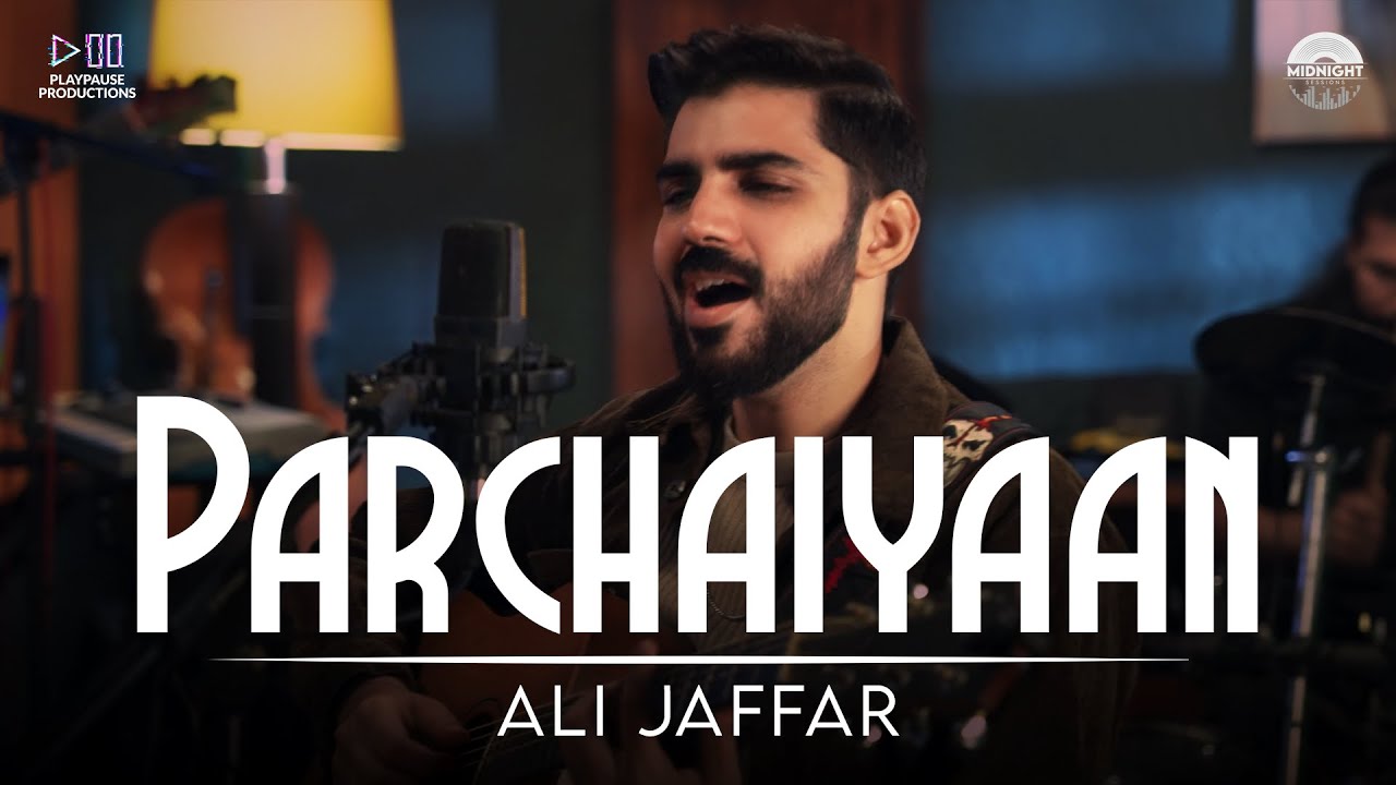 Parchaiyaan | Ali Jaffar | Midnight Sessions | Chapter 1