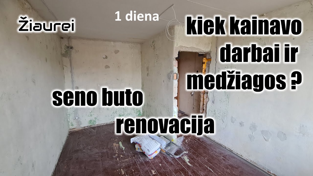 1 diena - Labai seno buto pilna renovacija. Kiek kainavo apdailos darbai ir medžiagos.