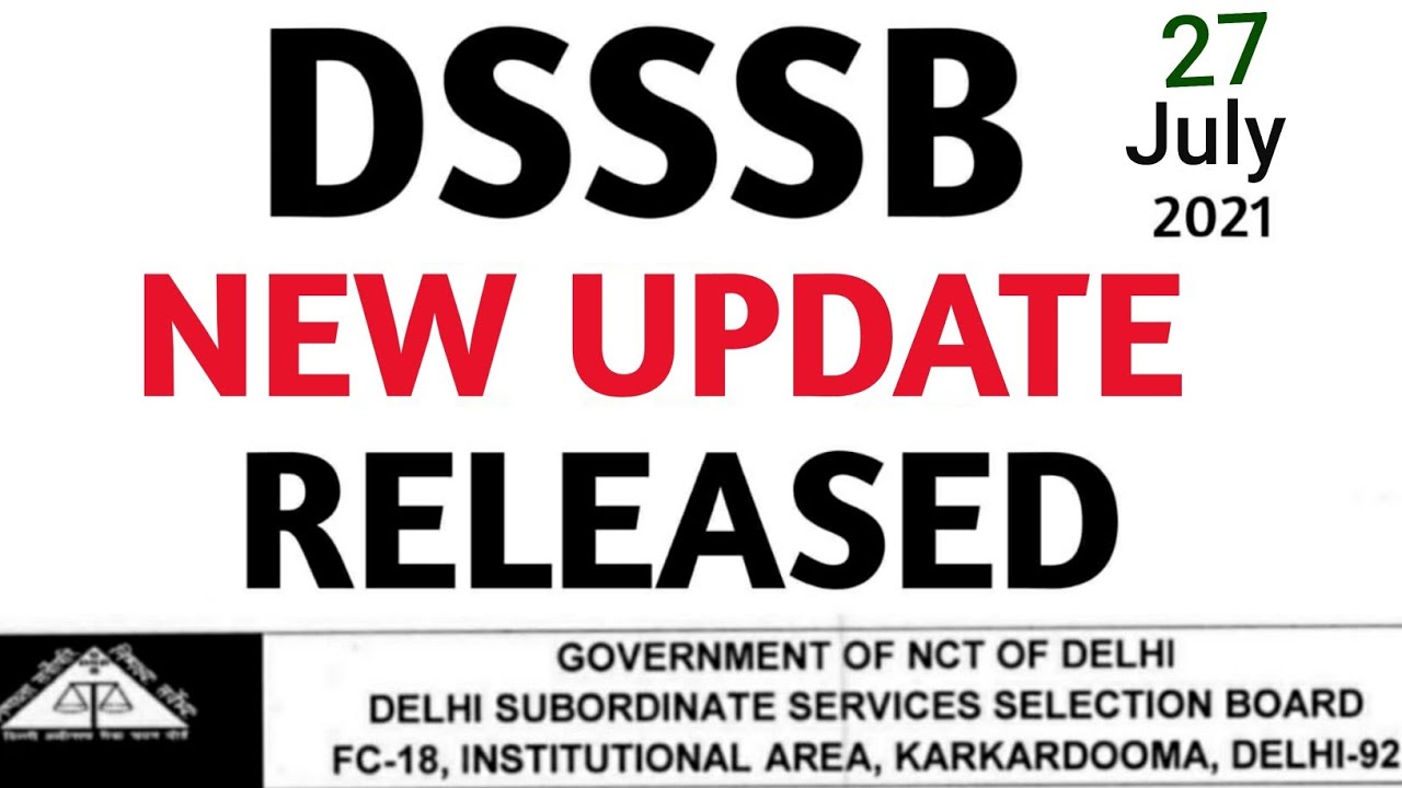 DSSSB NEW NOTICE RELEASED, DSSSB RECRUITMENT 2020, DSSSB ONLINE EXAM DATE 2021,