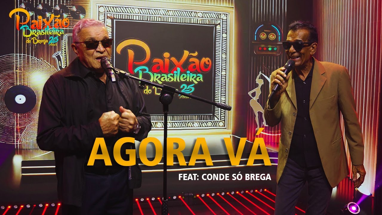 Agora Vá - Paixão Brasileira do Brega, Conde Só Brega