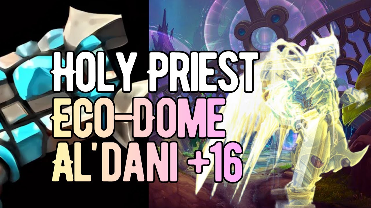 Eco-dome Al'dani +16 | Holy Priest | 11.2.5
