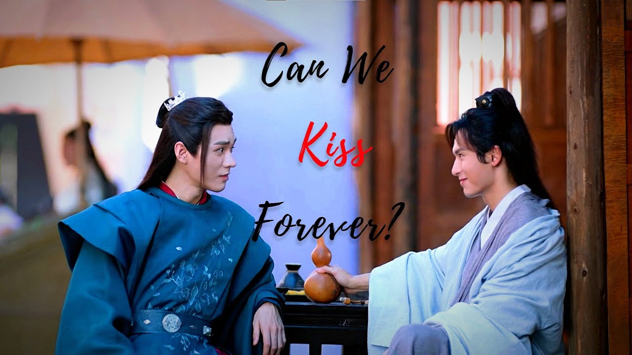 Zhou Zishu x Wen Kexing: Can We Kiss Forever?