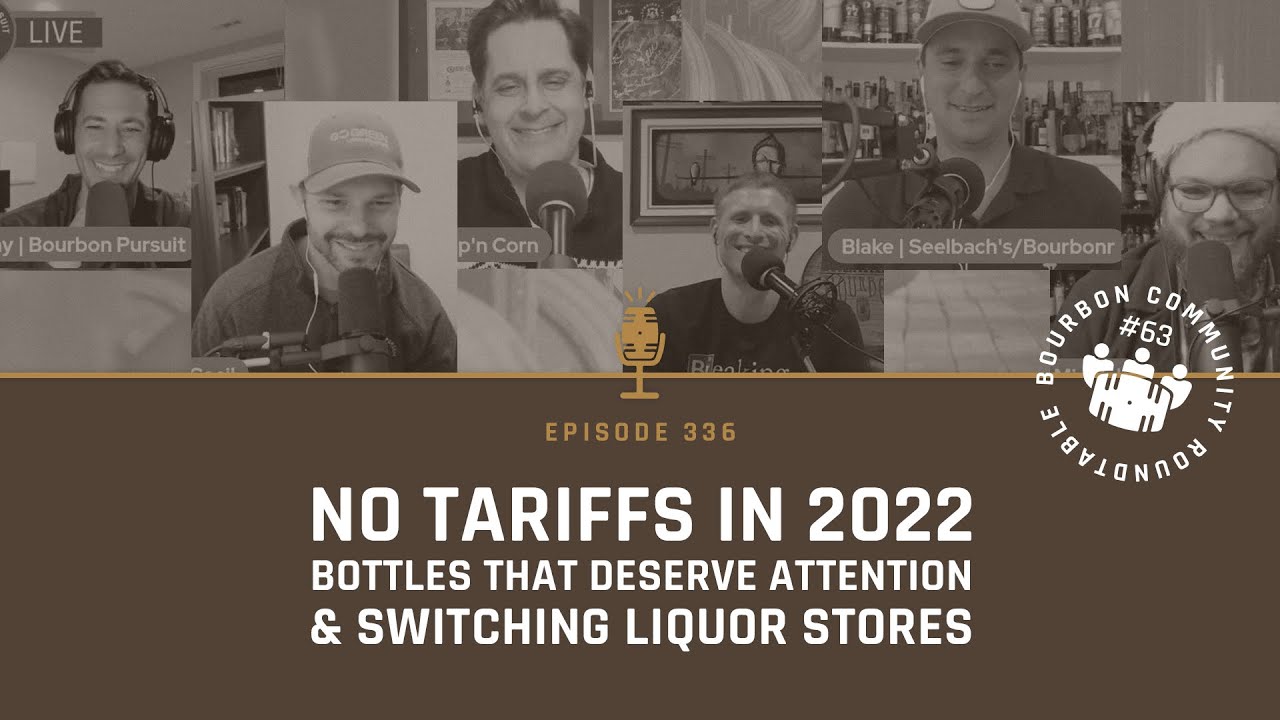 No Tariffs in 2022, Bottles That Deserve Attention, & Switching Liquor Stores on BCR #63 - Ep. 336