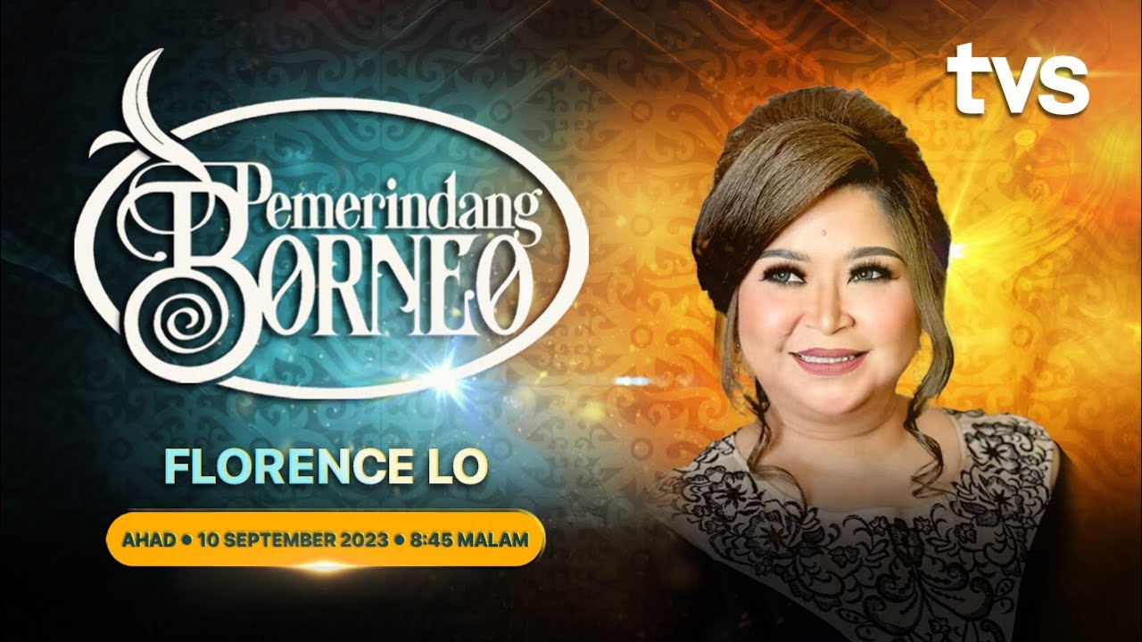 Pemerindang Borneo S2: Florence Lo