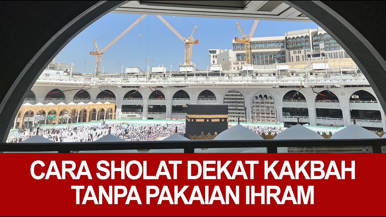 MASUK DEKAT KAKBAH TANPA PAKAIAN IHRAM