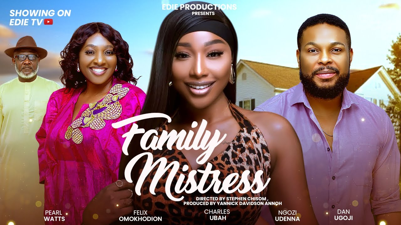 FAMILY MISTRESS – PEARL WATTS | FELIX OMOKHODION | CHARLES UBAH | Nigerian Drama 2026