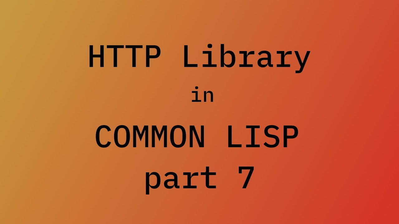 07 HTTP Library in Common Lisp