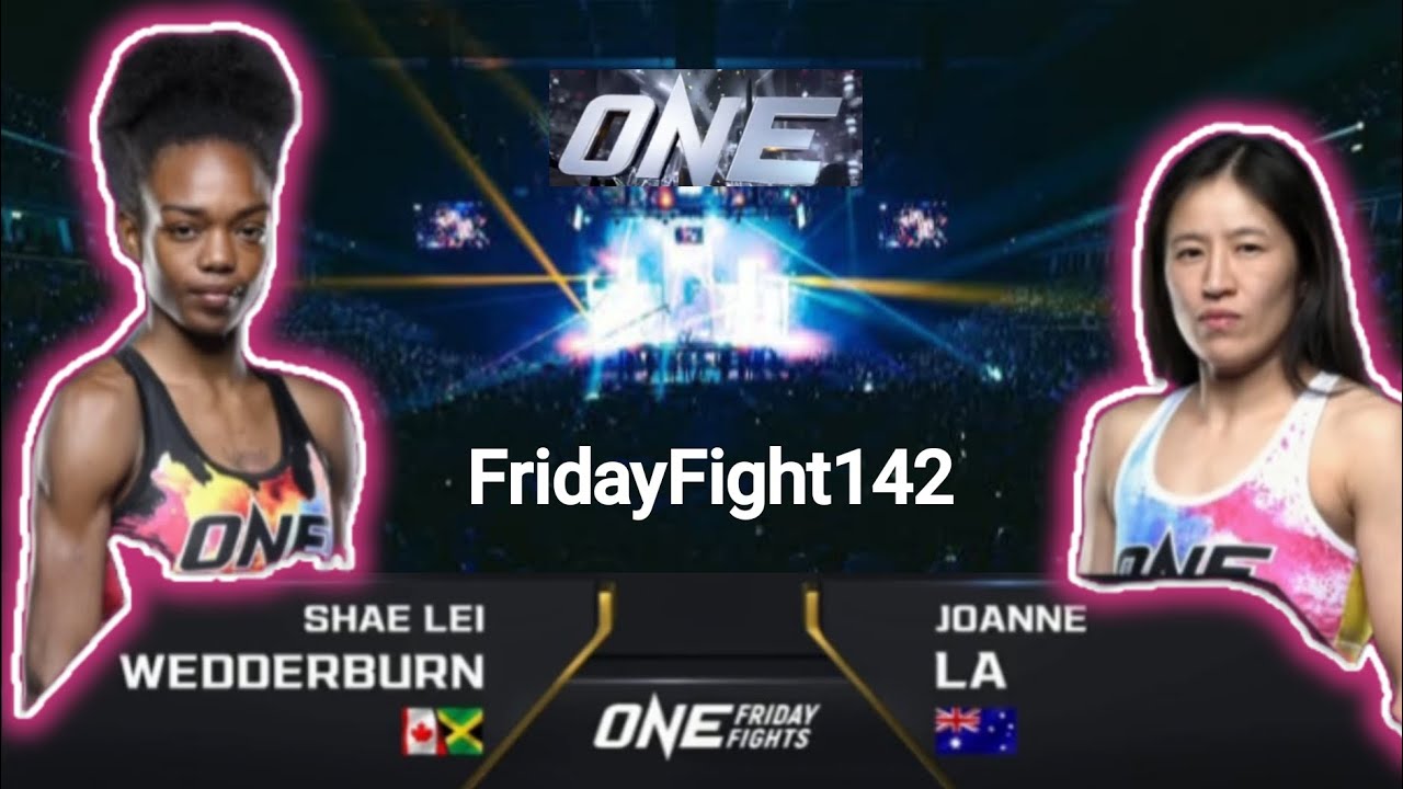SHAE LEI WEDDERBURN 🇨🇦 vs 🇦🇺 JOANNE LA ONE Friday Fight142