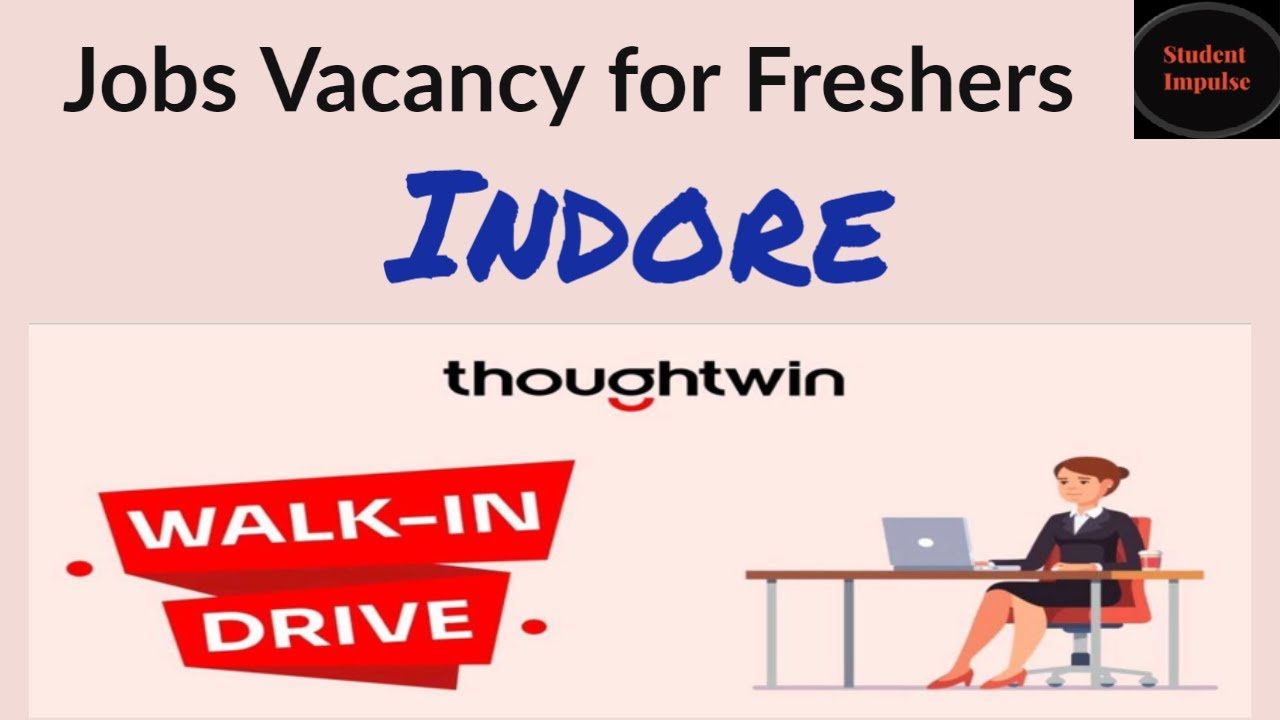Job Openings in Indore | ThoughtWin Walk-in Drive in Indore | Freshers Jobs in Indore |