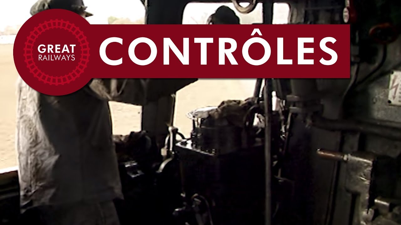 Le monde de la vapeur Partie 5 - Contrôles - France • Great Railways