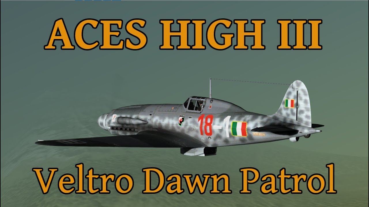 Aces High III - Macchi C.205 'Veltro' Dawn Patrol