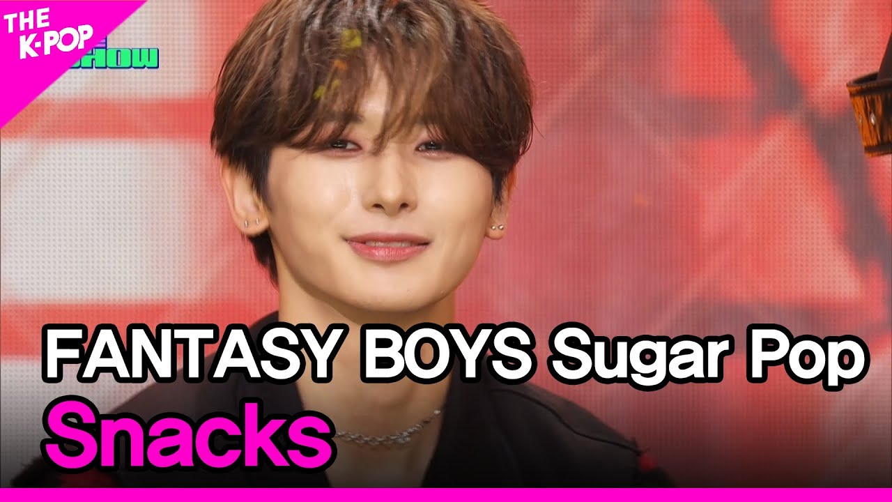 FANTASY BOYS Sugar Pop, Snacks (소년판타지 Sugar Pop, Snacks)[THE SHOW 230530]