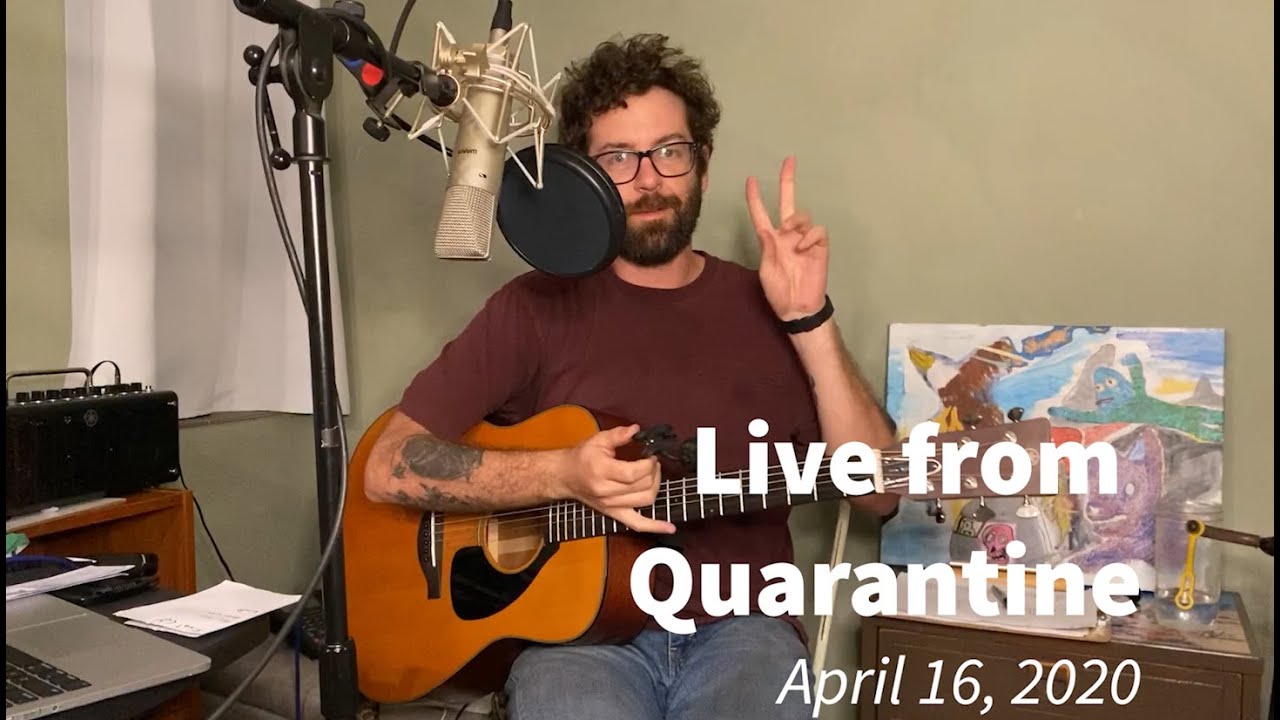 Live from Quarantine - April 16