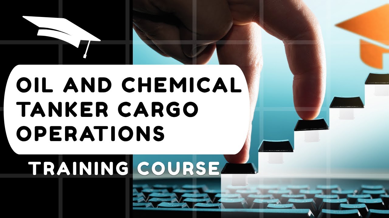 Oil and Chemical Tanker Cargo Operations Training Course