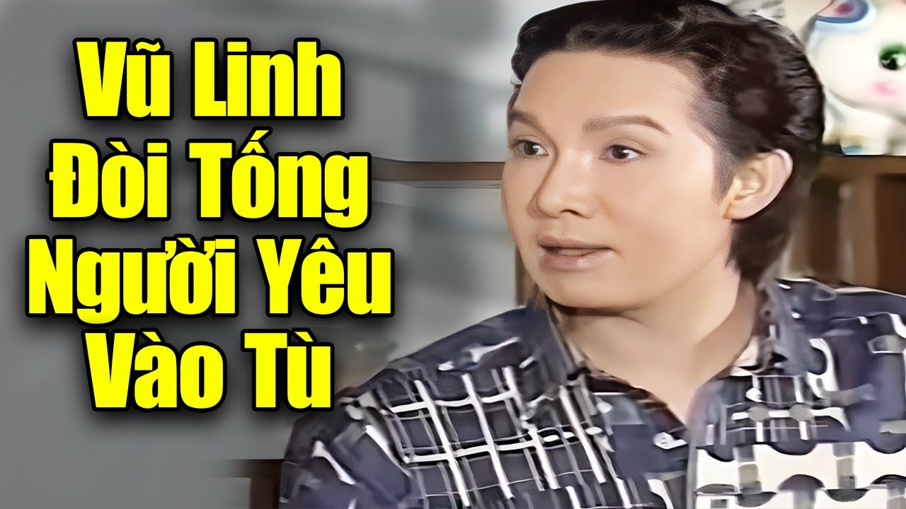 Vũ Linh nóng nảy đòi tống người yêu vào tù | Tuồng cải lương Vũ Linh hay nhất
