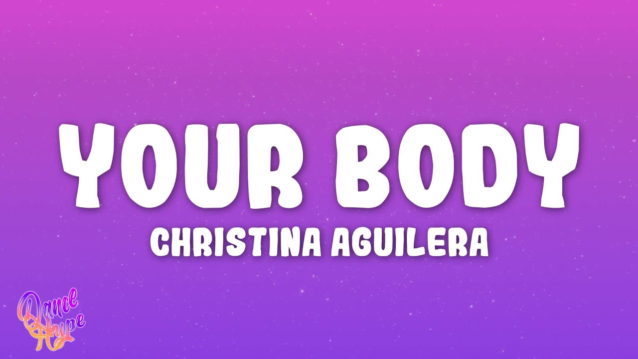 Christina Aguilera - Your Body