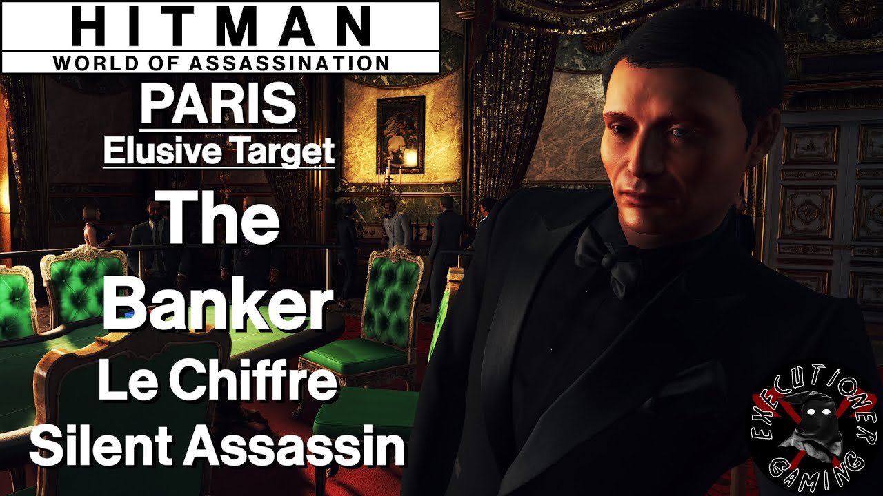 Hitman WoA: Paris - Неуловимая цель - Банкир - Ле Шиффр - Бесшумный убийца