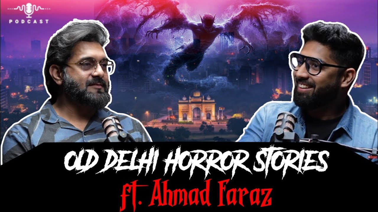 Old Delhi Real Horror Stories ft. Ahmad Faraz | सच्ची कहानी  | Khooni Monday Podcast 🔥🔥🔥