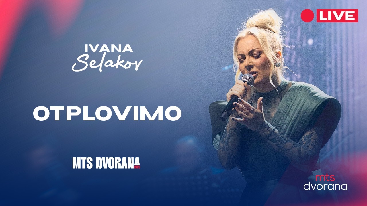 IVANA SELAKOV - OTPLOVIMO | KONCERT MTS DVORANA 2025 LIVE