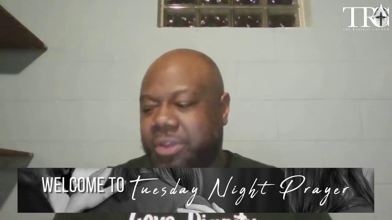 Welcome to Tuesday Night Prayer!