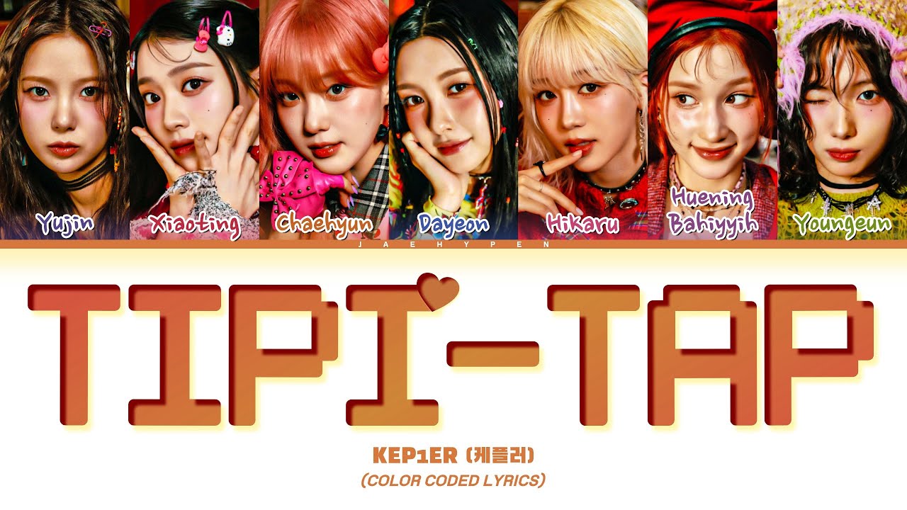 KEP1ER (케플러) - 'Tipi-Tap' Lyrics (Color Coded Lyrics Eng/Rom/Han/가사)