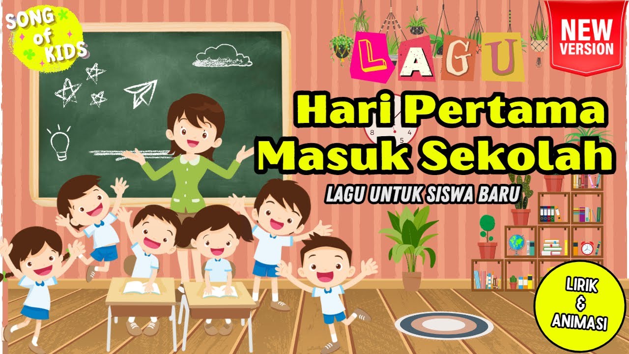Lagu Hari Pertama Masuk Sekolah Versi Terbaru - Lagu Wajib Siswa Baru (Lirik & Animasi) Song of Kids