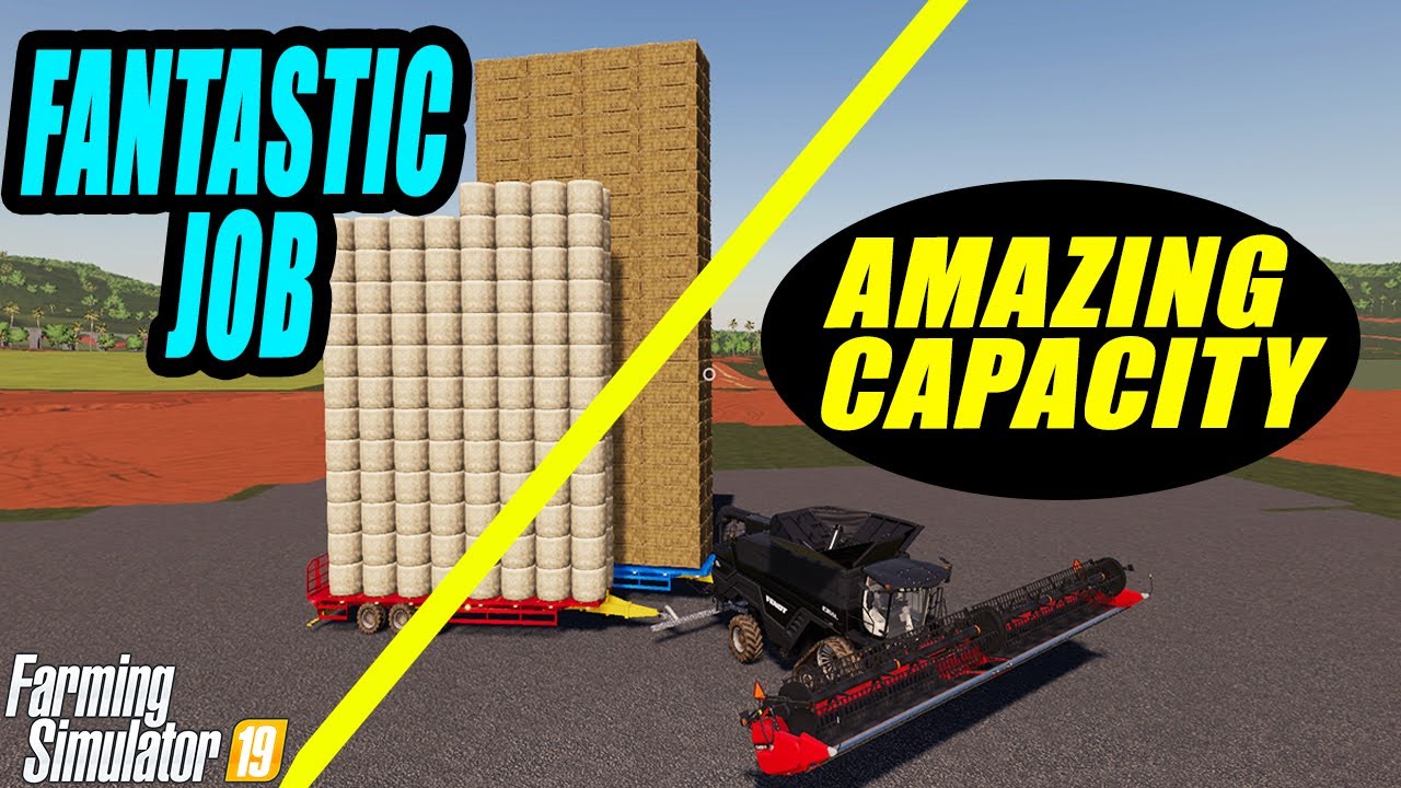Farming Simulator 19: AMAZING CAPACITY vs FANTASTIC JOB! +200 Bale Loading and Fantastic Harvesting!