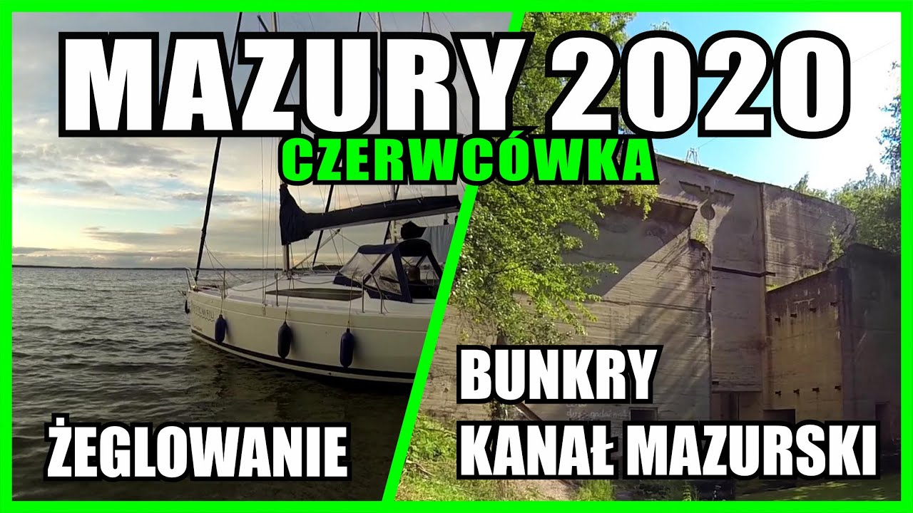 Rejs Mazury CZERWCÓWKA 2020 Żeglowanie i zwiedzanie. Bunkry Mamerki i Kanał Mazurski. Frytki na Fali