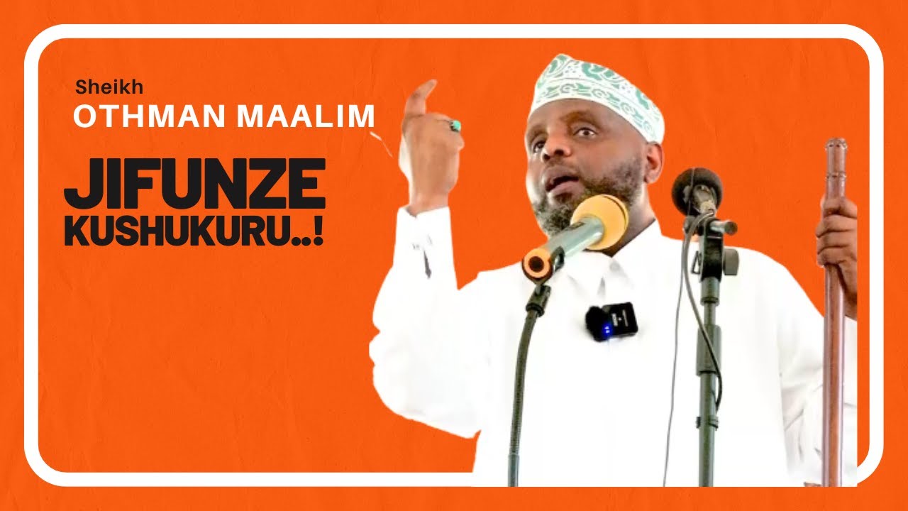 Jifunze Kushukuru,Kisa cha mtume kukingiwa kifua na makafiri - Sheikh Othman Maalim
