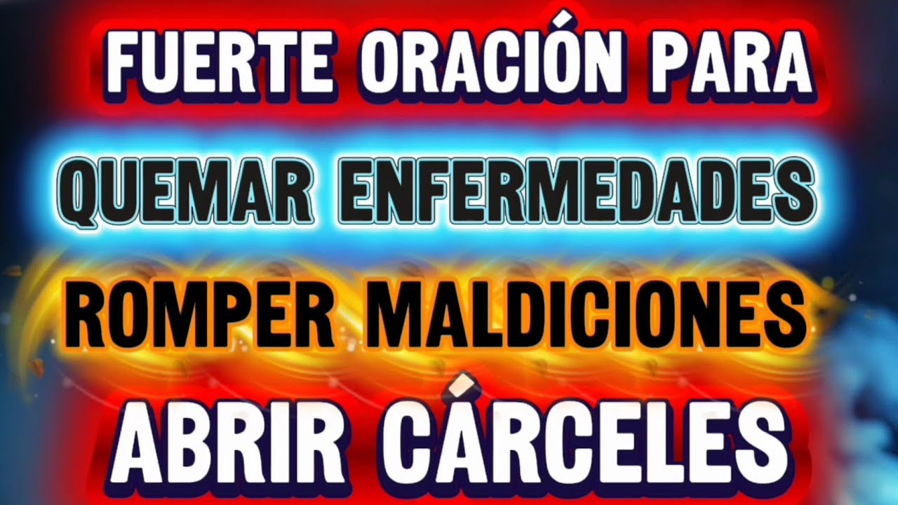 Fuerte oración en vivo para quemar enfermedades romper maldiciones y abrir cárceles espirituales