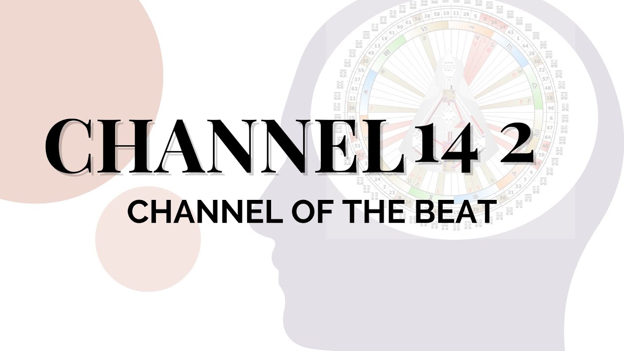 Human Design Channel - The Channel of the Beat: 14 2