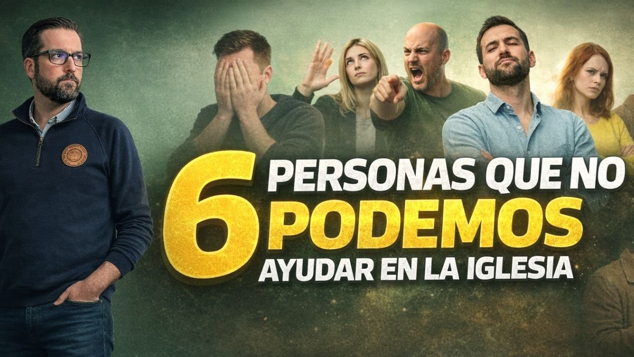 6 PERSONAS Que No Podemos Ayudar en la Iglesia - Juan Manuel Vaz