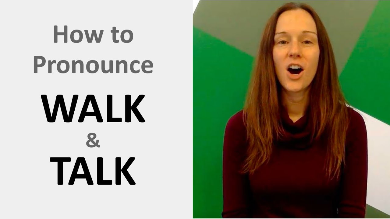 How to Pronounce Walk & Talk