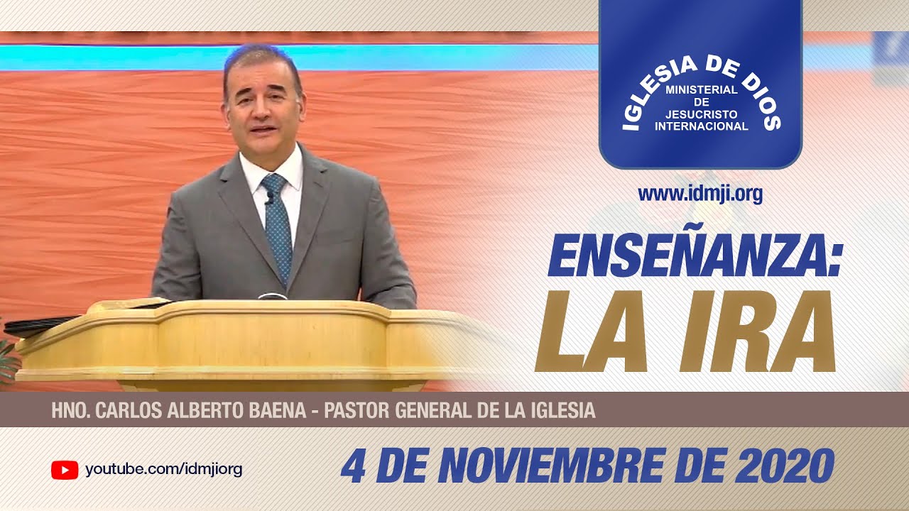 Enseñanza: La ira, 4 de noviembre de 2020, Hno. Carlos Alberto Baena - IDMJI