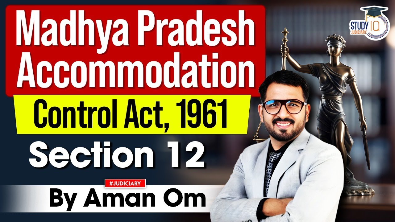 Section-12 of MP Accommodation Act 1961&nbsp;by&nbsp;Aman&nbsp;Om&nbsp; | StudyIQ Judiciary