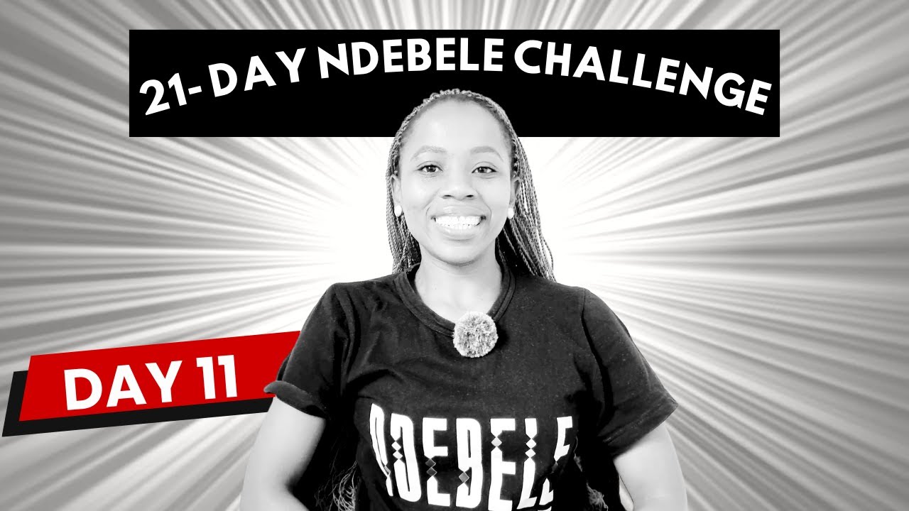 𝐃𝐀𝐘 𝟏𝟏 of 21-Day Ndebele Challenge for Beginners