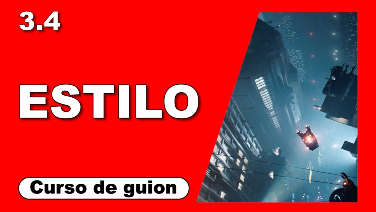 3.4 Estilo [Curso de guion | Cine | Series | Dany Campos]