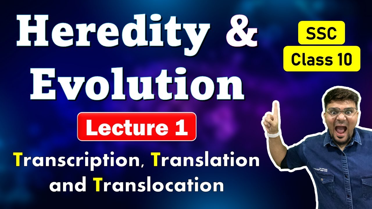 Heredity and Evolution | Lecture 1 - Transcription, Translation and Translocation | MH State Board