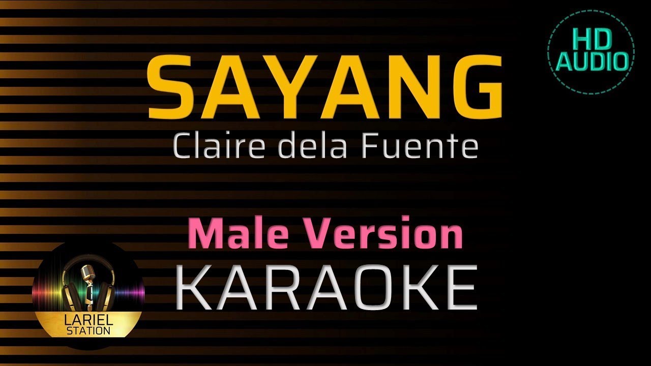 SAYANG - Claire de la Fuente | KARAOKE - Male Key