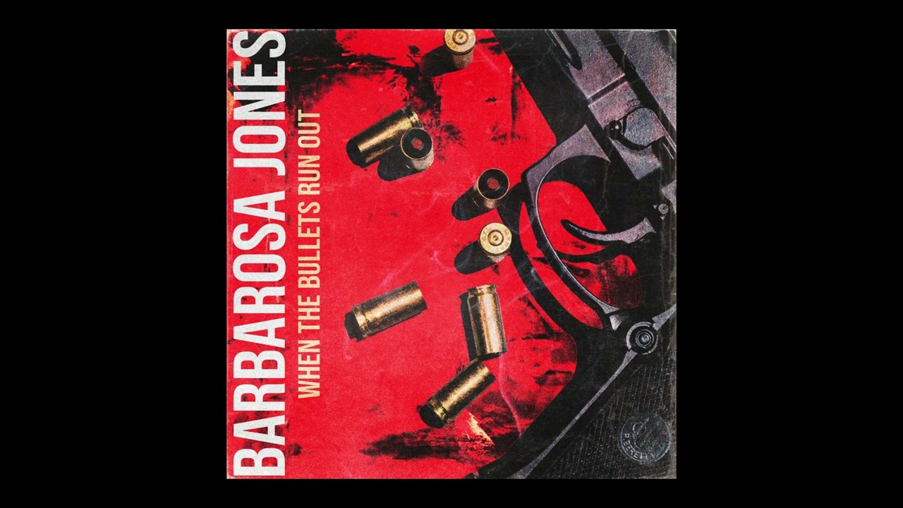 Barbarosa Jones - When The Bullets Run Out - Full Album