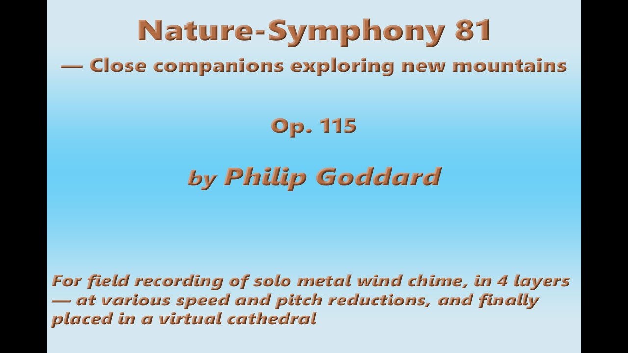 Philip Goddard: Nature-Symphony 81 (Close companions exploring new mountains)